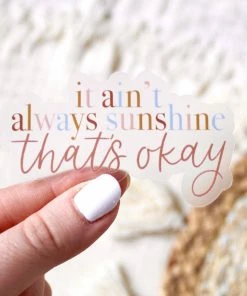 Elyse Breanne Designs Clear It Ain't Always Sunshine Sticker