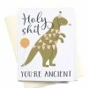 Onderkast Party Time Holy Shit You're Ancient Dinosaur Greeting Card
